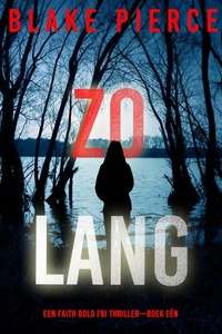 Zo Lang (Een Faith Bold FBI Thriller—Boek Eén)