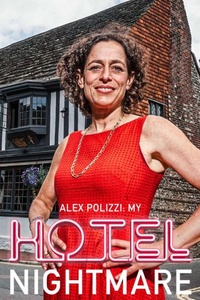 Alex Polizzi: My Hotel Nightmare