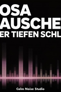 Rosa Rauschen fuer Tiefen Schlaf: 10 Stunden Ausgeglichenes Rosa Rauschen fuer die Ganze Nacht