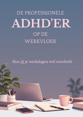 De Professionele ADHD'er op de werkvloer