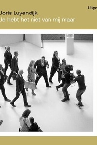 Je hebt het niet van mij, maar...