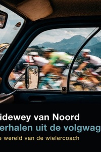 Verhalen uit de volgwagen: De wereld van de wielercoach