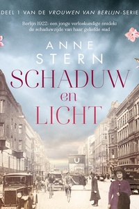 Schaduw en licht: Berlijn 1922: een jonge verloskundige ontdekt de schaduwzijde van haar geliefde stad