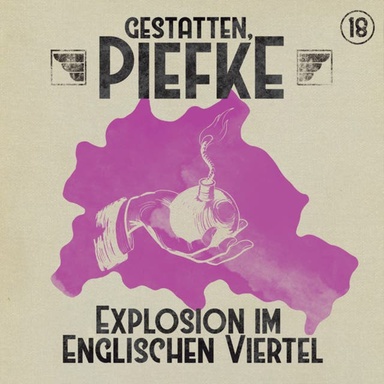 Gestatten, Piefke, Folge 18: Explosion im Englischen Viertel (ungekürzt)