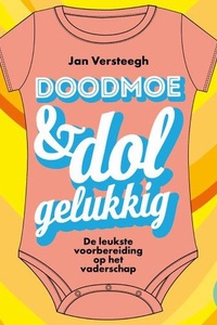 Doodmoe en dolgelukkig
