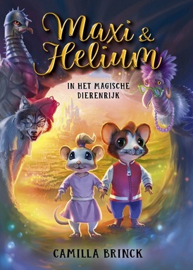 Maxi & Helium - Maxi & Helium in het magische Dierenrijk