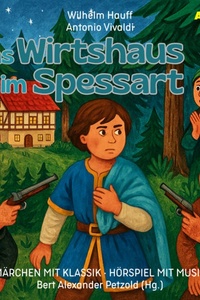 Märchen mit Klassik, Folge 13: Das Wirtshaus im Spessart (ungekürzt)
