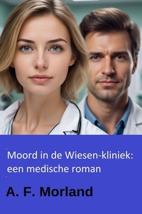Moord in de Wiesen-kliniek: een medische roman