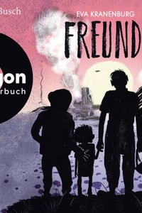 Freunde (Ungekürzte Lesung)