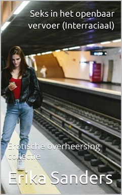 Overheersing en erotische onderwerping 37 -  Seks in het Openbaar Vervoer (Interraciaal)