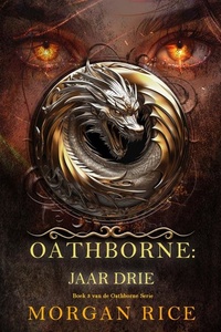 Oathborne: Jaar Drie (Boek 3 van de Oathborne Serie)