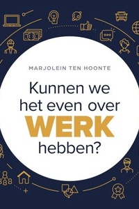 Kunnen we het even over werk hebben?