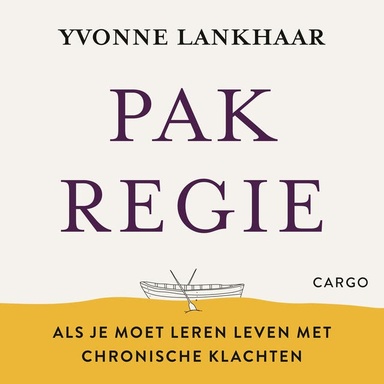 Pak regie: Als je moet leren leven met chronische klachten