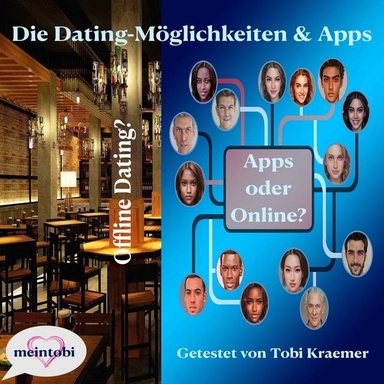 Die Dating-Möglichkeiten & Apps: Online & Offline Dating