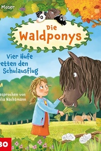 Die Waldponys. Vier Hufe retten den Schulausflug (Band 2)