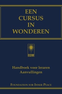 Een cursus in wonderen (Handboek voor leraren en Aanvullingen)