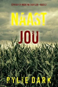 Naast Jou (Een Hailey Rock FBI Thriller—Boek 2)