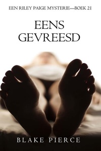 Eens Gevreesd (Een Riley Paige Mysterie—Boek 21)