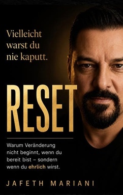 RESET: Warum Veränderung nicht beginnt, wenn du bereit bist - sondern wenn du ehrlich wirst