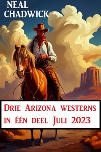 Drie Arizona westerns in één deel Juli 2023