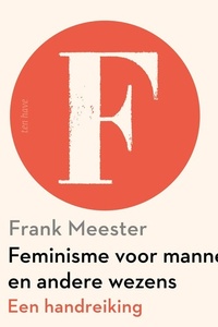 Feminisme voor mannen en andere wezens: Een handreiking