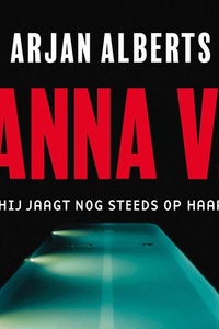 Anna V.: Hij jaagt nog steeds op haar