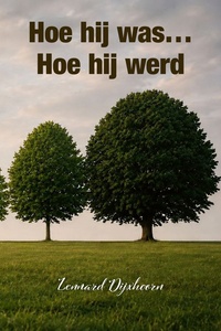 Hoe hij was... Hoe hij werd