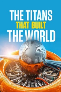 The Titans That Built The World