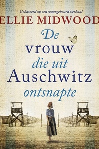 De vrouw die uit Auschwitz ontsnapte