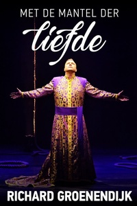 Richard Groenendijk: Met de Mantel der Liefde