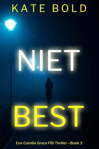 Niet Best (Een Camille Grace FBI Thriller—Boek 3)
