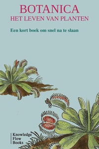 Serie Wetenschappelijke Grondslagen - Botanica: Het leven van planten