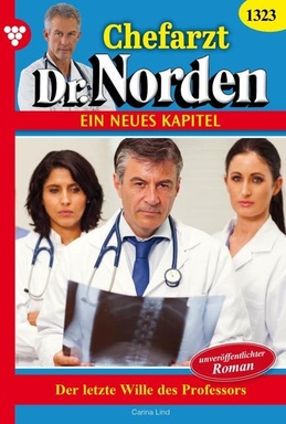 Der letzte Wille des Professors: Chefarzt Dr. Norden 1323 – Arztroman