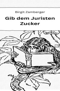 Gib dem Juristen Zucker