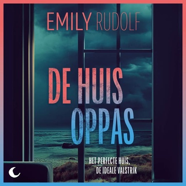 De huisoppas: Het perfecte huis, de ideale valstrik