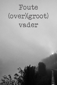 Foute (over)(groot)vader