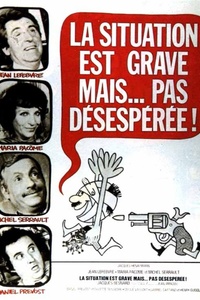 La situation est grave... mais pas désespérée