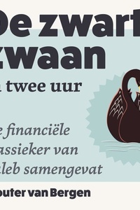 De Zwarte Zwaan in twee uur: De financiële klassieker van Taleb samengevat