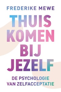 Thuiskomen bij jezelf: Psychologie van zelfacceptatie