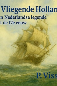 De Vliegende Hollander: Een Nederlandse legende uit de 17e eeuw