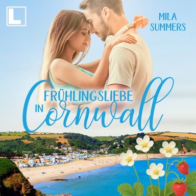 Frühlingsliebe in Cornwall - Geschichten aus Port Isaac, Band 10 (ungekürzt)