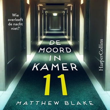 De moord in kamer 11: Wie overleeft de nacht niet?