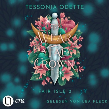 To Wear a Fae Crown - Fair Isle Trilogie, Teil 2 (Gekürzt)