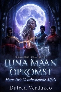 De Ongetemde Luna-Trilogie 1 - Luna Maan Opkomst