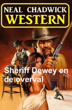 Sheriff Dewey en de overval: Western