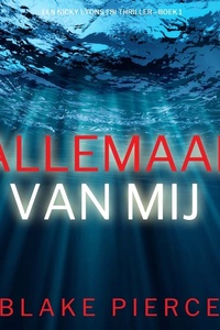 Allemaal Van Mij (Een Nicky Lyons FBI Thriller—Boek 1)