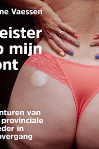 Pleister op mijn kont - Avonturen van een provinciale moeder in de overgang