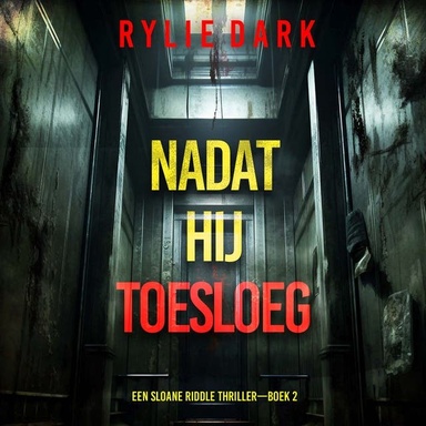 Nadat Hij Toesloeg (Een Sloane Riddle Thriller—Boek 2)