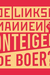 De Linkse Mannen - Onteigen de boer?