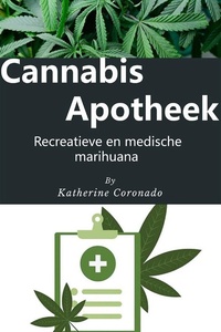 Cannabisapotheek : Recreatieve en medische marihuana
